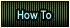 How To